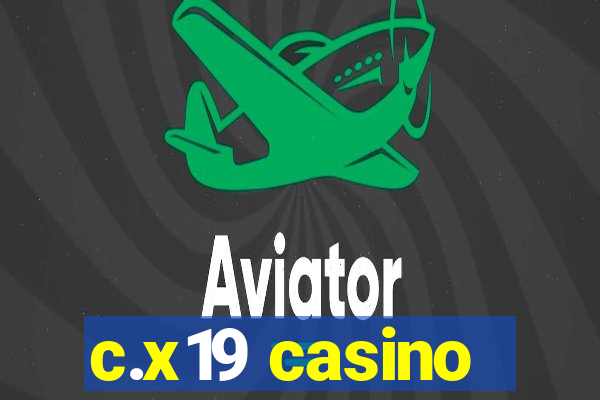 c.x19 casino